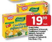 GreenValley Cauliflower&Broccoli,Traditional Creamed,Spinach&Lentil,Vegetable Lasagne FetaBake-350Gm