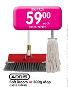Addis Soft Broom Or 300g Mop