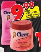 Clere Body Creme/Lotion-400/500ml Each