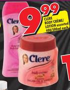Clere Body Creme/Lotion-400/500ml Each