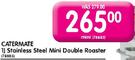 Catermate Stainless Steel Mini Double Roaster-Mini