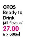 Oros Ready to Drink(All Flavours)-6 x 300ml