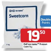 PnP No Name Frozen Corn-1Kg