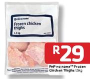 PnP No Name Frozen Chicken Thights-1.5Kg