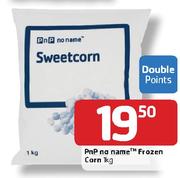 PnP No Name Frozen Corn-1kg