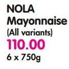 Nola Mayonnaise(All Variants)-6x750G