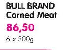 Bull Brand Corned Meat-6X300g