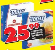 Today Frozen Beef/Chicken Burgers-800gm Each
