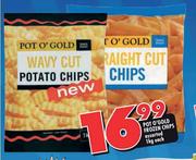 Pot O'Gold Frozen Chips Assorted-1Kg Each
