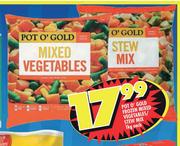 Pot O'Gold Frozen Mixed Vegetables/Stew Mix-1Kg Each