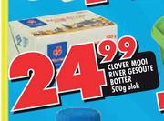 Clover Mooi River Gesoute Botter-500g Blok