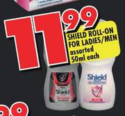 Shield Roll-On For Ladies/Men Assorted- 50ml Each