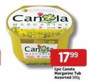 Epic Canola Margarine Tub-500gm