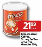 Frisco Instant Coffee, Strong Coffee Or Coffee Granules - 250g Each
