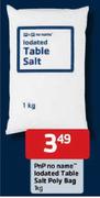 Pnp No Name Lodated Table Salt Poly Bag -1kg Each