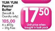 Yum Yum Peanut Butter(Smooth & Crunchy Only)- 6x400+20gm Free