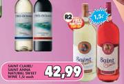 Saint Claire/Saint Anna Natural Sweet Wine-1.5Ltr Each