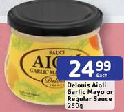 Delouis Aioli Garlic Mayo Or Regular Sauce-250g Each