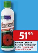 Hillmark Ceraseal Ceramic Hob Cleaner-250Ml