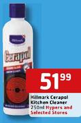 Hillmark Ceraseal Kitchen Cleaner-250Ml
