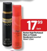 Revlon High Perfumed Male Or Female Deodorant Assorted-90ml/120ml Each