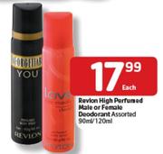 Revlon High Perfumed Male Or Female Deodorant Assorted -90ml/120ml-Each