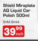 Shield Miraplate AQ Liquid Car Polish-500ml Each