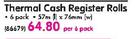 Aro Thermal Cash Register Rolls(57m x76mm)-Per 6 Pack