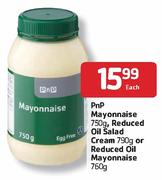 PnP Mayonnaise-750gm, Reduced Oil Salad Cream-790gm or Reduced Oil Mayonnaise-760gm Each