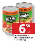 Miami Tomato & Onion Braai Relish Or Seshebo-410G Each