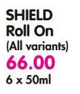 Shield Roll On(All Variants)-6x50Ml