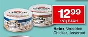  Heinz Shredded Chicken-150g Each