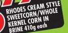 Rhodes Cream Style Sweetcorn/Whole Kernel Corn In Brine-410g Each