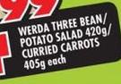 Werda Three Bean/Potato Salad 420g/Curried Carrots-405g Each