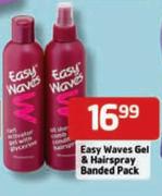 Easy Waves Gel & Hairspray Banded Pack