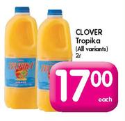 Clover Tropika(All Variants)-2Ltr Each