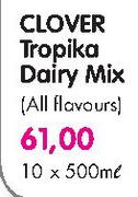 Clover Tropika Dairy Mix-10 x 500ml