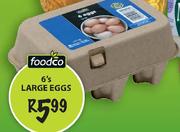 Foodco Large Egg's-6's