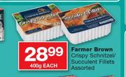Farmer Brown Crispy Schnitzel/Succulent Fillets -400g Each