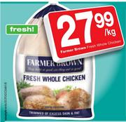Farmer Brown Fresh Whole Chicken-Per Kg