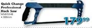 Quick Change Professional Hack Saw(WMHS148)