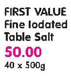 First Value Fine Lodated Table Salt-40 x 500g