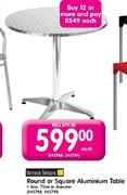 Terrace Leisure Round Or Square Aluminium Table-Each
