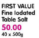 First Value Fine Lodated Table Salt-40 x 500gm