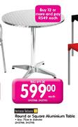 Terrace Leisure Round or Square Aluminium Table Each