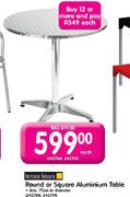 Terrace Leisure Round Or Square Aluminium Table  