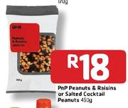 PnP Peanuts & Raisins Or Salted Cocktail Peanuts-450g