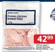 PNP No Name Frozen Chicken Breast Fillets-1.5 kg