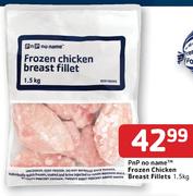 Pnp No Name Frozen Chicken Breast Fillets-1.5kg
