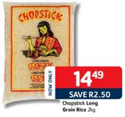 Chopstick Long Grain Rice-2Kg Each